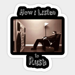 how i listen rush Sticker